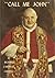 "Call Me John:" A Life of Pope John XXIII