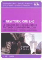New York, ore 8.45: La tragedia delle Torri Gemelle raccontata dai Premi Pulitzer