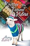 Knitter in His Natural Habitat by Amy Lane