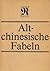 Altchinesische Fabeln