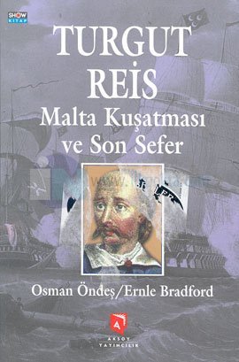 Turgut Reis Malta Kuşatması ve Son Sefer