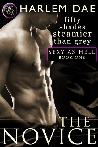 The Novice (Sexy as Hell Trilogy, #1)