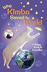 Why Kimba Saved The World by Meg Welch Dendler