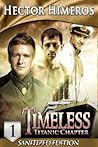 Timeless: Titanic Chapter (part 1) Timeless: Titanic Chapter (part 1)