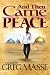 And Then Came Peace by Greg Masse