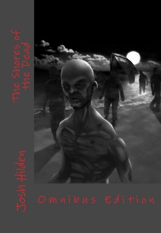 The Shores Of The Dead: Omnibus Edition