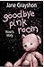 Goodbye Pink Room: Rose's S...