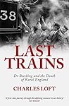 Last Trains by Charles Loft