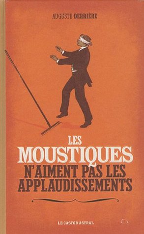 Les Moustiques N'aiment Pas Les Applaudissements