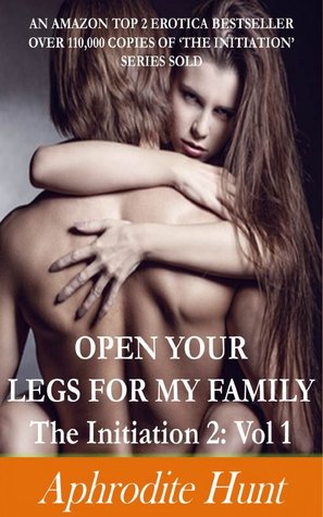 Open Your Legs For My Family (The Initiation 2, #1)