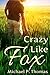 Crazy Like Fox