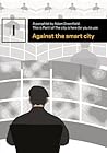 Against the smart city by Adam   Greenfield