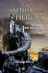 La senda de los héroes by Morgan Rice