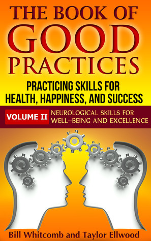 ebook download The Book of Good Practices Vol. II: Neurological Skills for Well-Being and Excellence