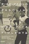 Una vita violenta by Pier Paolo Pasolini Una vita violenta by Pier Paolo Pasolini