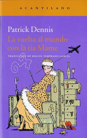 La vuelta al mundo con la tía Mame (Auntie Mame, #2)