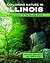 Exploring Nature in Illinois: A Field Guide to the Prairie State