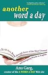 Another Word A Day: An All-New Romp through Some of the Most Unusual and Intriguing Words in English