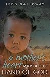 A Mother's Heart Moved the Hand of God