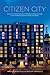 Citizen City by Marya Cotten Gould