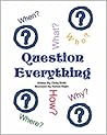 Question Everything