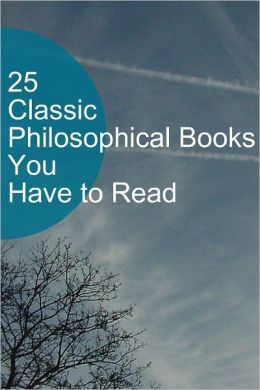 25 Classic Philosophical Books You Have to Read