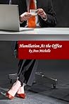 Humiliation At The Office by Ann Michelle