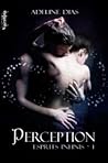 Perception (Esprits infinis, #1) Perception (Esprits infinis, #1)