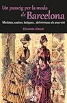 Un passeig per la moda de Barcelona by Elisenda Albertí i Casas