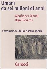 Umani da sei milioni di anni. L'evoluzione della nostra specie (Paperback)