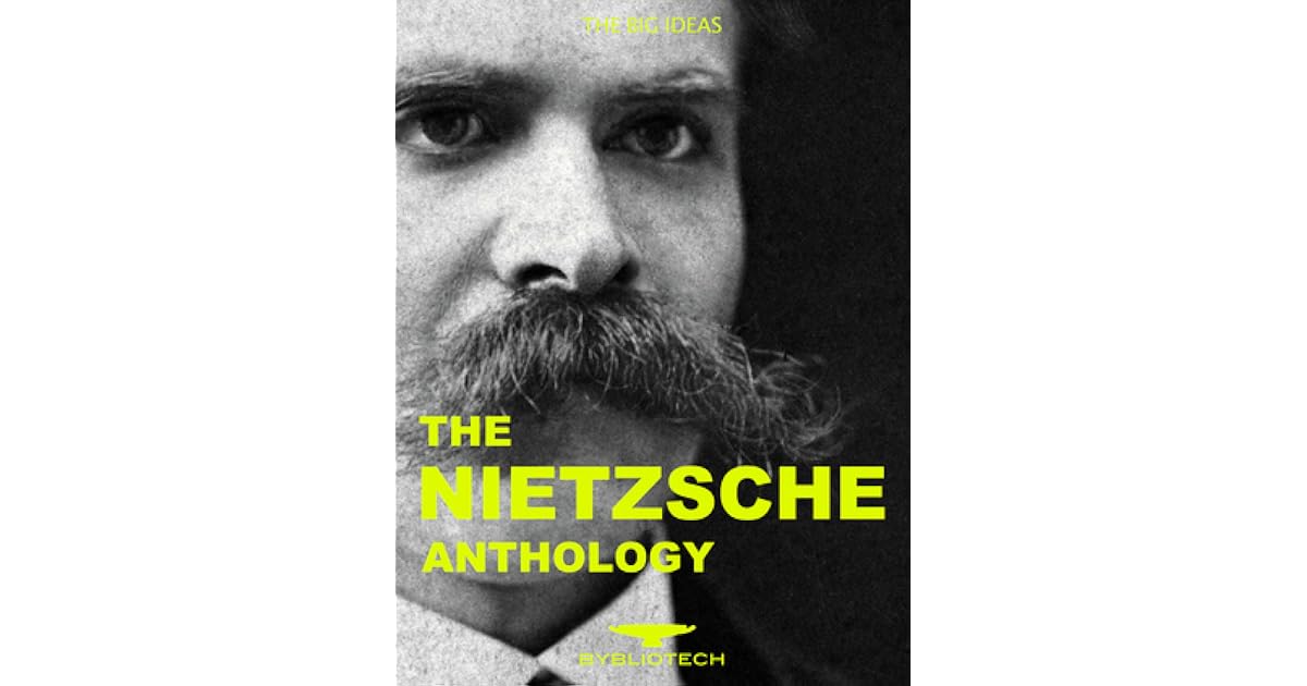 The Nietzsche Anthology by Friedrich Nietzsche