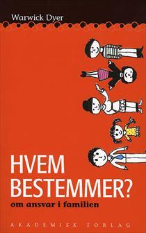 Hvem bestemmer. Om ansvar i familien (Paperback)