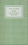 Secondary worlds: The T. S. Eliot memorial lectures delivered at Eliot College in the University of Kent at Canterbury, October 1967,