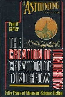 The Creation of Tomorrow: Fifty Years of Magazine Science Fiction (Hardcover)