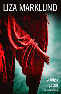 Lyckliga gatan (Annika Bengtzon, #10)