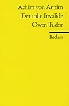 Der tolle Invalide auf dem Fort Ratonneau / Owen Tudor by Achim von Arnim