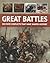 Great Battles. Decisive Conflicts That Have Shaped 

History