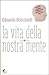 La vita della nostra mente by Edoardo Boncinelli