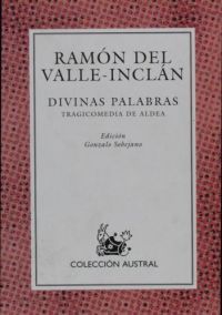 Divinas palabras ( Tragicomedia de la aldea)