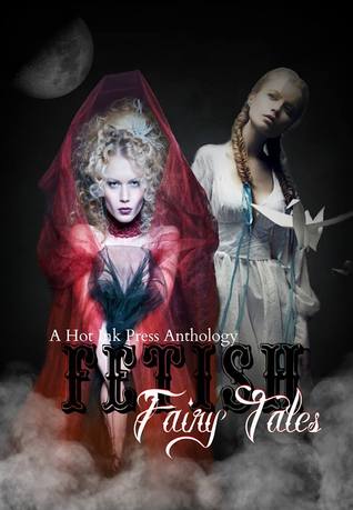 Fetish Fairy Tales (Kindle Edition)