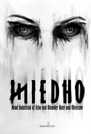 MIEDHO Mind Industrial of Echo and Disorder Hate and Obsessive