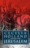 Jerusalem by Cecelia Holland Jerusalem by Cecelia Holland