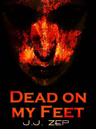 Dead On My Feet (Zombie D.O.A., #2)