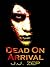 Dead On Arrival