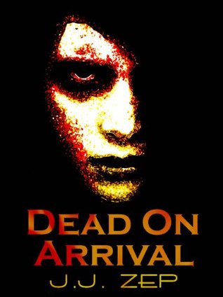 Dead On Arrival (Zombie D.O.A., #4)