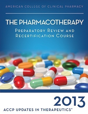 ACCP Updates in Therapeutics The Pharmacotherapy Preparatory Review and Recertification