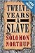 Twelve Years a Slave by Solomon Northup