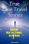 True Time Travel Stories: Amazing Real Life Stories In the News