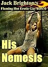 His Nemesis by Jack Brighton His Nemesis by Jack Brighton