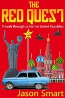 The Red Quest: Travels Through 22 Countries of the Former Soviet Union